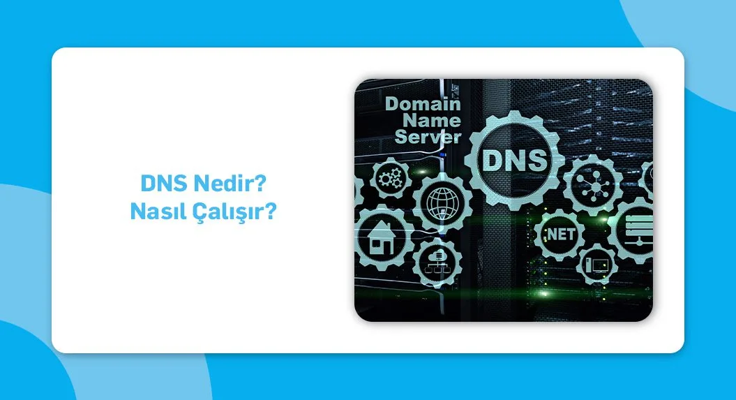 DNS Nedir Nasıl Çalışır