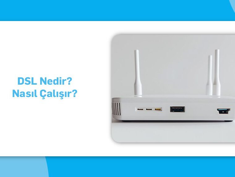 DSL Nedir Nasıl Çalışır